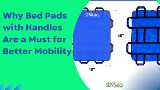 Why Bed Pads with Handles Are a Must for Better Mobility